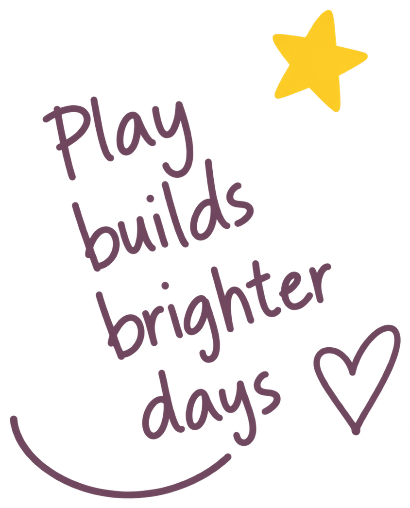 Play builds brighter days, handwritten with a star and a heart